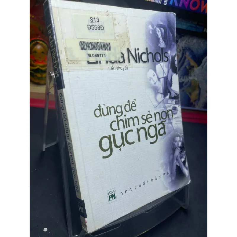 [Sách Cũ SCGR] Đừng để chim sẻ non gục ngã 2003 mới 70% ố bẩn nhẹ Linda Nichols HPB0906 SÁCH VĂN HỌC 682736