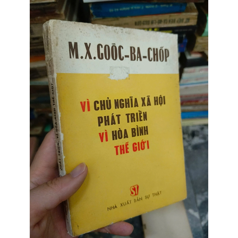 Gorbachev - Vì Chủ nghĩa xã hội phát triển, vì hòa bình Thế giới 466328