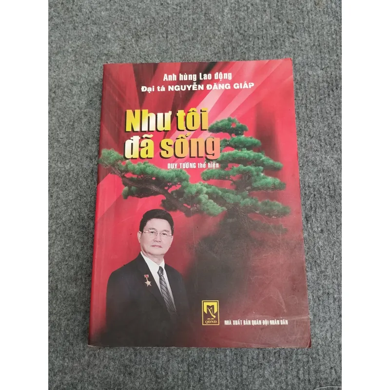 NHƯ TÔI ĐÃ SỐNG - ĐẠI TÁ NGUYỄN ĐĂNG GIÁP 990651