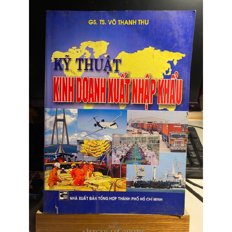 [Phiên Chợ Sách Cũ] Kỹ Thuật Kinh Doanh Xuất Nhập Khẩu - GS TS Võ Thanh Thu 0506 467916