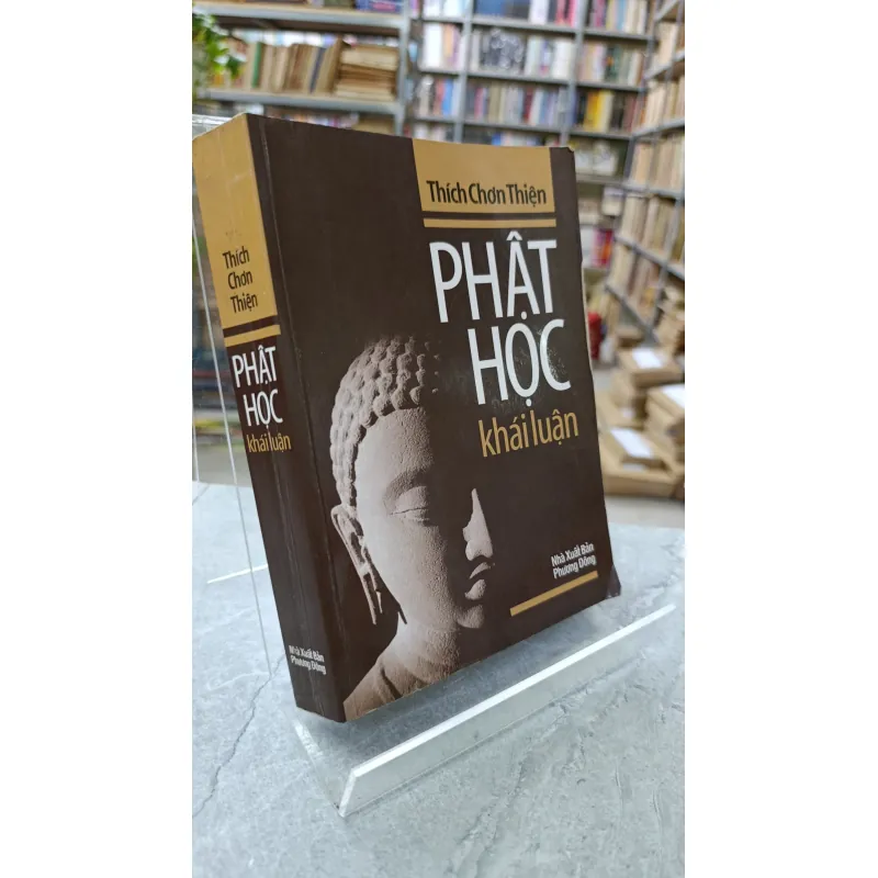 PHẬT HỌC KHÁI LUẬN - THÍCH CHƠN THIỆN 732866