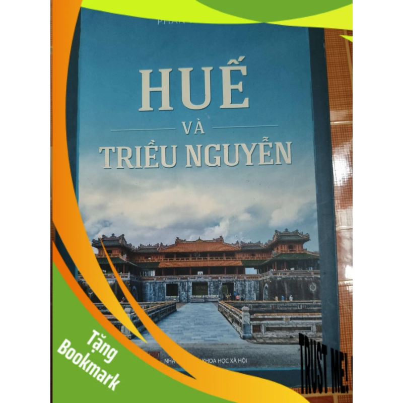 (TẶNG BOOKMARK) Huế và triều Nguyễn - 2019 - 411 trang - LỊCH SỬ - CHÍNH TRỊ - TRIẾT HỌC - SLSCTDSTHUYMATSLSCTRBK3112-67 945456