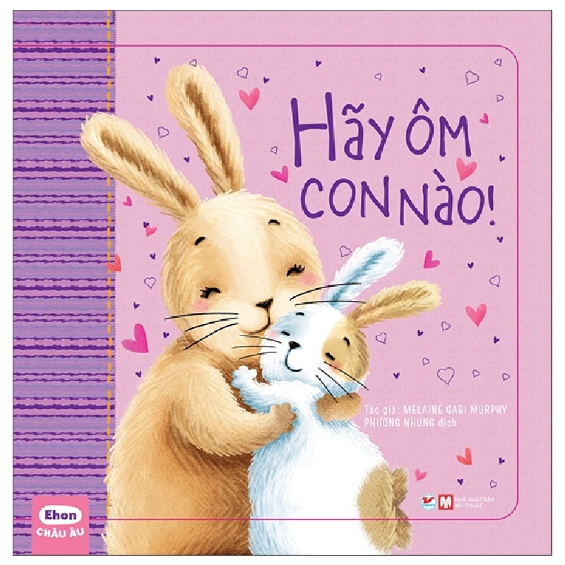 Ehon Châu Âu - Hãy Ôm Con Nào! (2022) - Stephanie Moss 743380