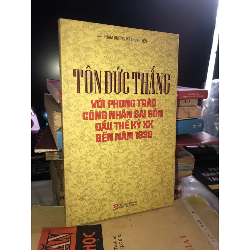 Tôn Đức Thắng với phong trào công nhân Sài Gòn đầu thế kỷ XX đến năm 1930 1021720