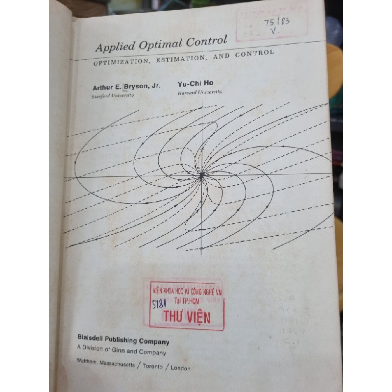 APPLIED OPTIMAL CONTROL : OPTIMIZATION, ESTIMATION, AND CONTROL - ARTHUR E. BRYSON, JR & YU-CHI HO 119971