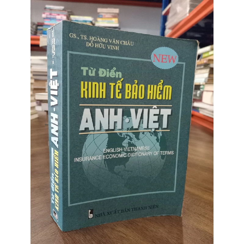 Từ điển kinh tế bảo hiểm Anh-Việt - GS. TS. Hoàng Văn Châu, Đỗ Hữu Vinh 476349