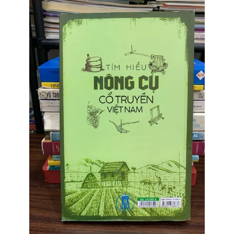 Tìm hiểu nông cụ cổ truyền Việt Nam – GS.TS. Ngô Đức Thịnh 588346