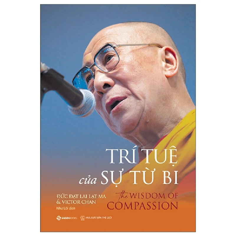 Trí tuệ của sự từ bi - Tái bản_200K - Victor Chan , Đức Đạt Lai Lạt Ma - 2022 - Saigonbooks 777475