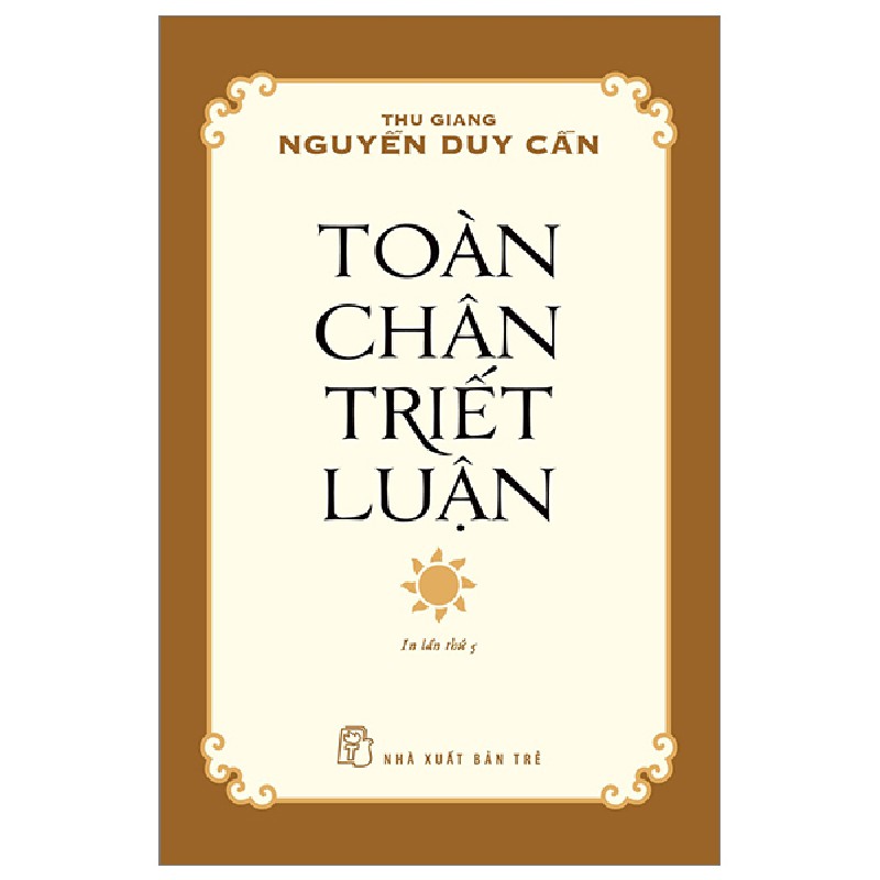 Toàn Chân Triết Luận - Thu Giang Nguyễn Duy Cần 91329