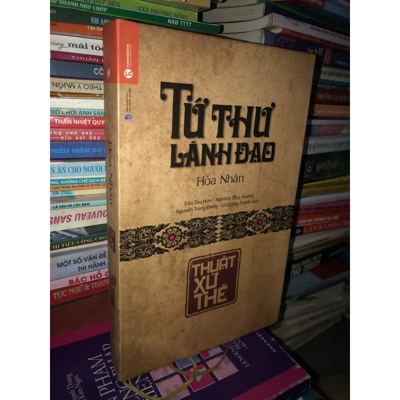 Tứ thư lãnh đạo - Lãnh đạo, xử thế, quản trị, dụng ngôn  730617