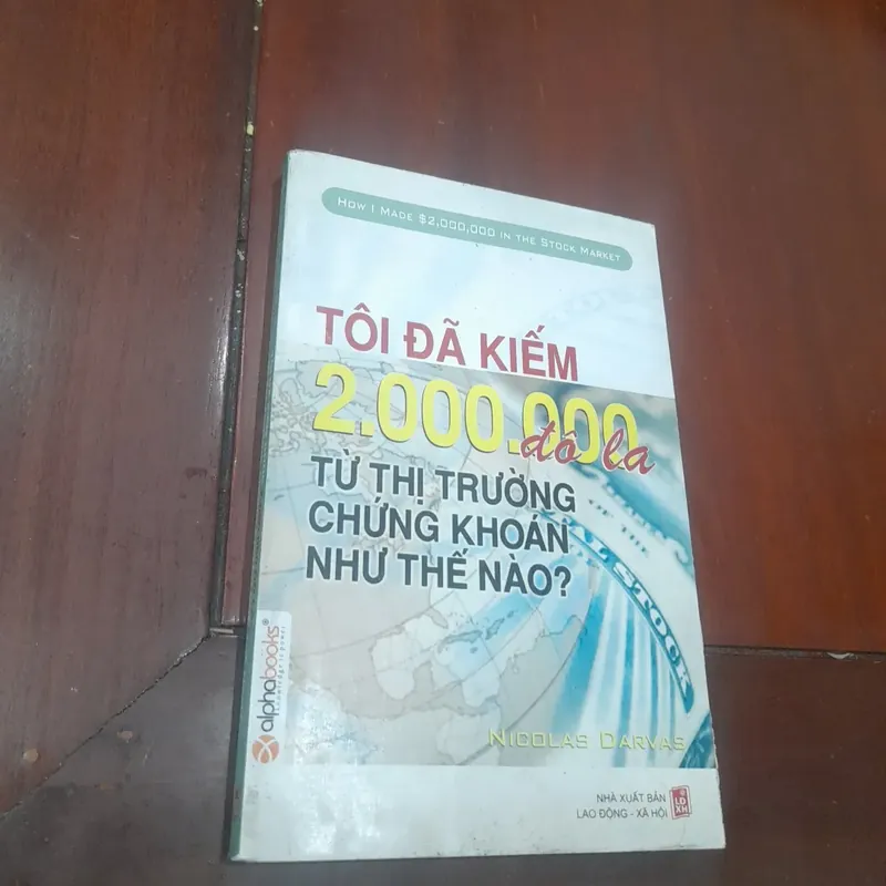 Nicolas Darvas - TÔI ĐÃ KIẾM 2.000.000 đô la từ Thị Trường Chứng Khoán như thế nào? 697553