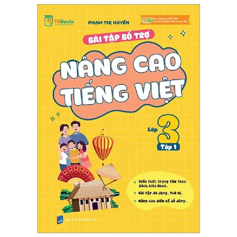 Bài Tập Bổ Trợ Nâng Cao Tiếng Việt Lớp 3 - Tập 1 - Phạm Thị Huyền 402518