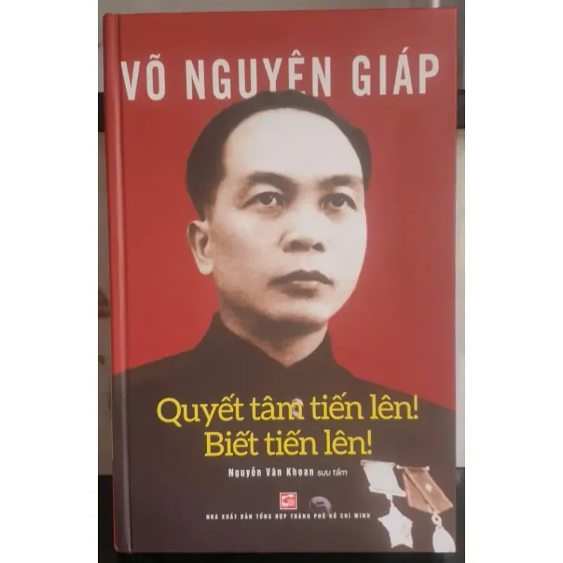 Quyết Tâm Tiến Lên! Biết Tiến Lên! - Võ Nguyên Giáp 733806