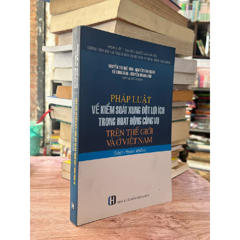 Pháp luật về kiểm soát xung đột lợi ích trong hoạt động công vụ trên thế giới và ở Việt Nam - nhiều tác giả 474311