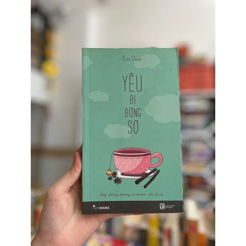 Yêu đi đừng sợ - Kim Oanh 469326