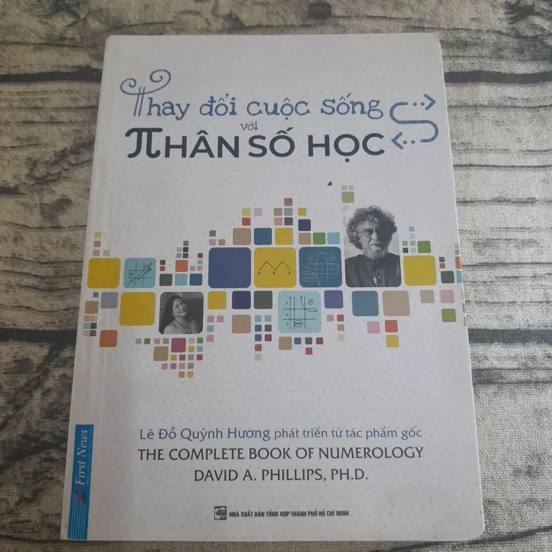 Thay đổi cuộc sống với nhân số học. David A. Phillips, Lê Đỗ Quỳnh Hương 592246