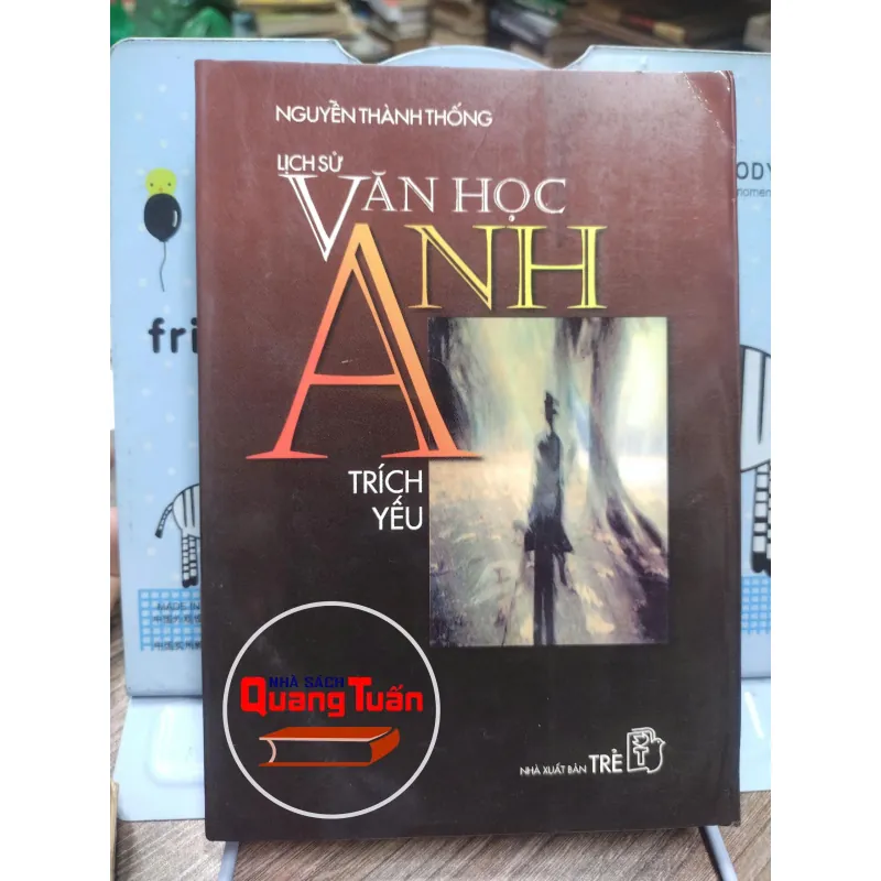 Sách: Lịch sử văn học Anh trích yếu - Tác giả: Nguyễn Thành Thống (A3) 597317