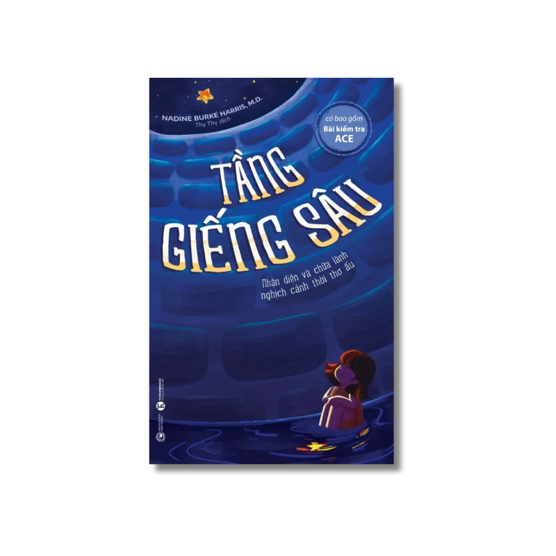 Tầng giếng sâu: Nhận diện và chữa lành nghịch cảnh thời thơ ấu - Nadine Burke Harris 724775