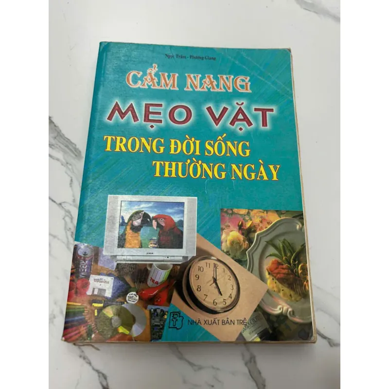 Cẩm Nang Mẹo Vặt Trong Đời Sống Thường Ngày - Ngọc Trâm - Phương Giang 608156
