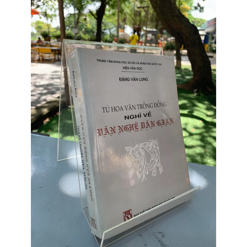 TỪ HOA VĂN TRỐNG ĐỒNG NGHĨ VỀ VĂN NGHỆ DÂN GIAN - ĐẶNG VĂN LUNG 540969