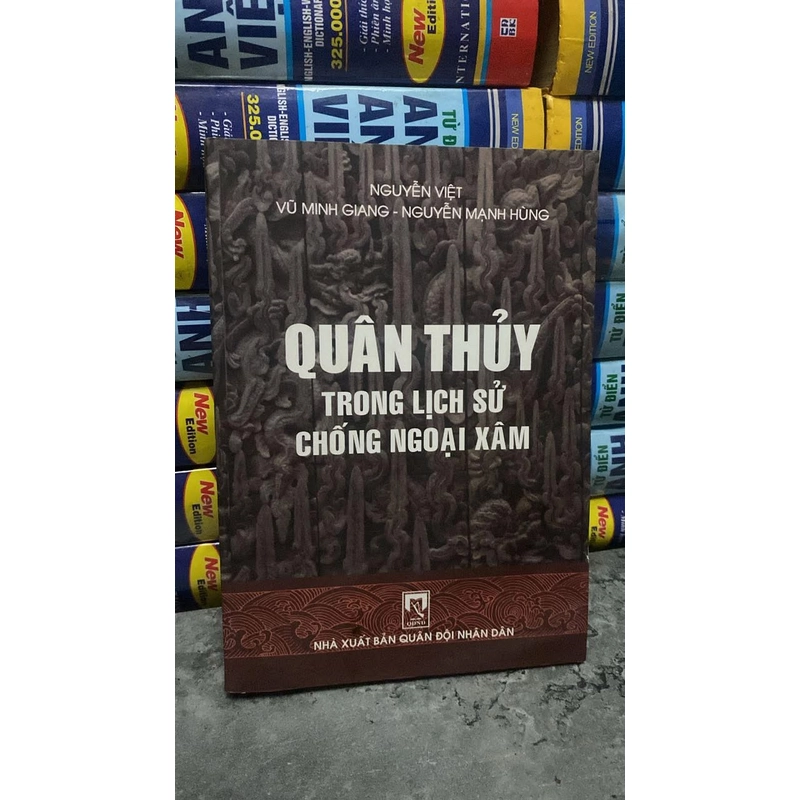 Quân Thuỷ Trong Lịch Sử Chống Ngoại Xâm -TG: Nguyễn Việt,Vũ Minh Giang,Nguyễn Mạnh Hùng  505626