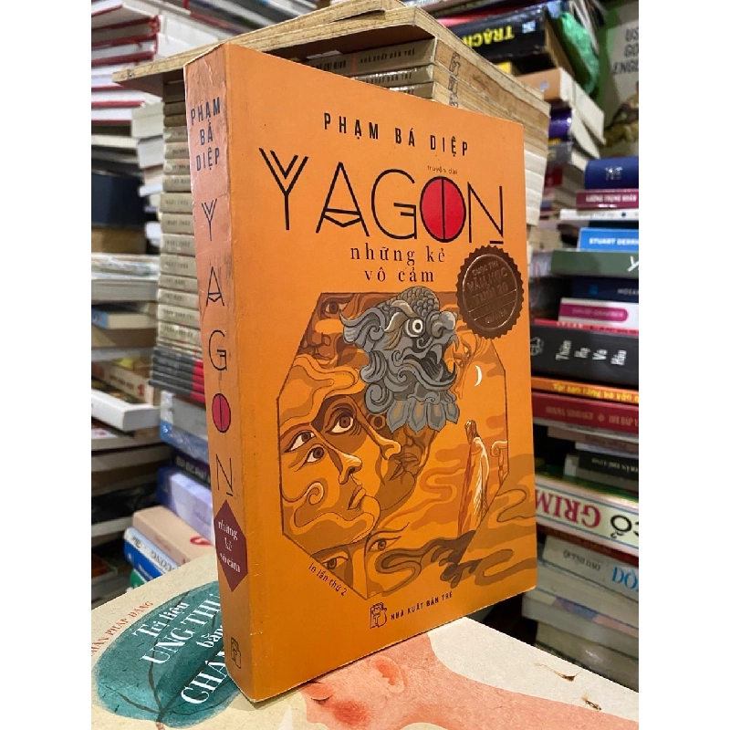 YAGON : Những Kẻ Vô Cảm - Phạm Bá Diệp (Văn học tuổi 20) 299320