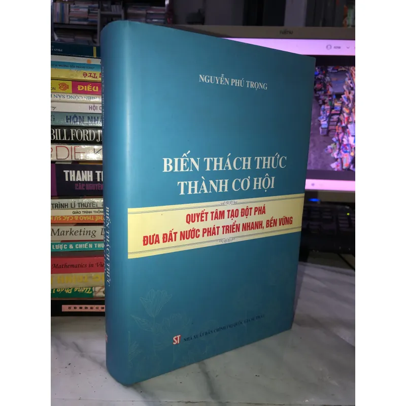 Biến thách thức thành cơ hội - Quyết tâm tạo đột phá đưa đất nước phát triển nhanh… 704943