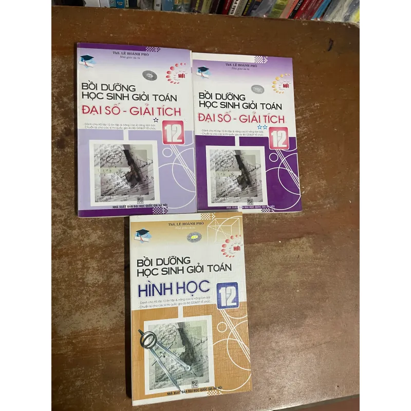 BỒI DƯỠNG HỌC SINH GIỎI TOÁN 12- LÊ HOÀNH PHÒ-3 cuốn 733072