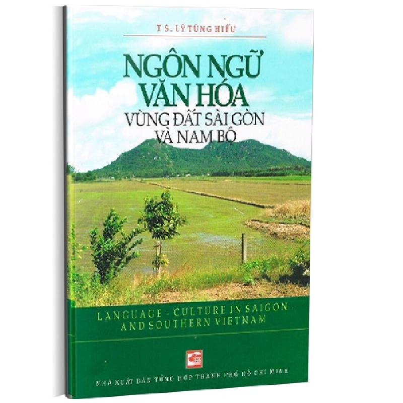 Ngôn ngữ văn hóa vùng đất Sài Gòn mới 100% TS. Lý Tùng Hiếu 2012 HCM.PO 177023