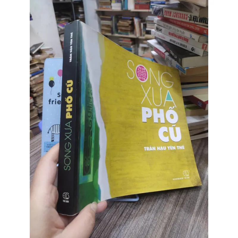 Sách:  Song xưa phố cũ (A3) - Tác giả: Trần Hậu Yên Thế 625170