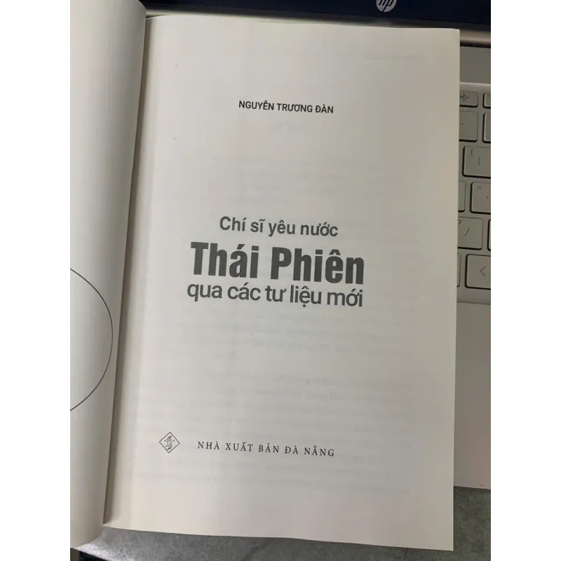 CHÍ SĨ YÊU NƯỚC THÁI PHIÊN QUA CÁC TƯ LIỆU MỚI - NGUYỄN TRƯƠNG ĐÀN 730984