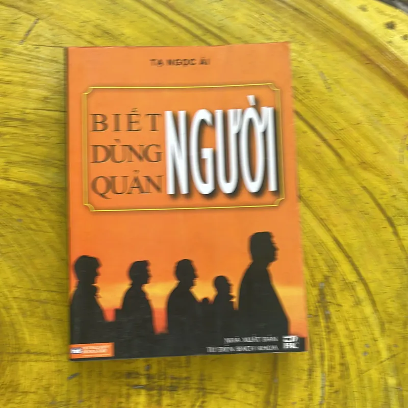 BIẾT NGƯỜI DÙNG NGƯỜI QUẢN NGƯỜI - TẠ NGỌC ÁI 738041