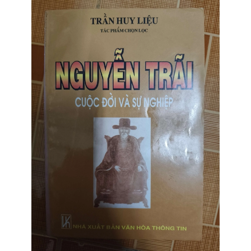 Nguyễn Trãi cuộc đời và sự nghiệp - 2000 - 228 trang LỊCH SỬ - CHÍNH TRỊ - TRIẾT HỌC ANTQ1301 909911