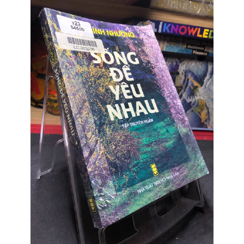 Sống để yêu nhau 2005 mới 70% bẩn ố nhẹ Hà Bình Nhưỡng HPB0906 SÁCH VĂN HỌC 459275