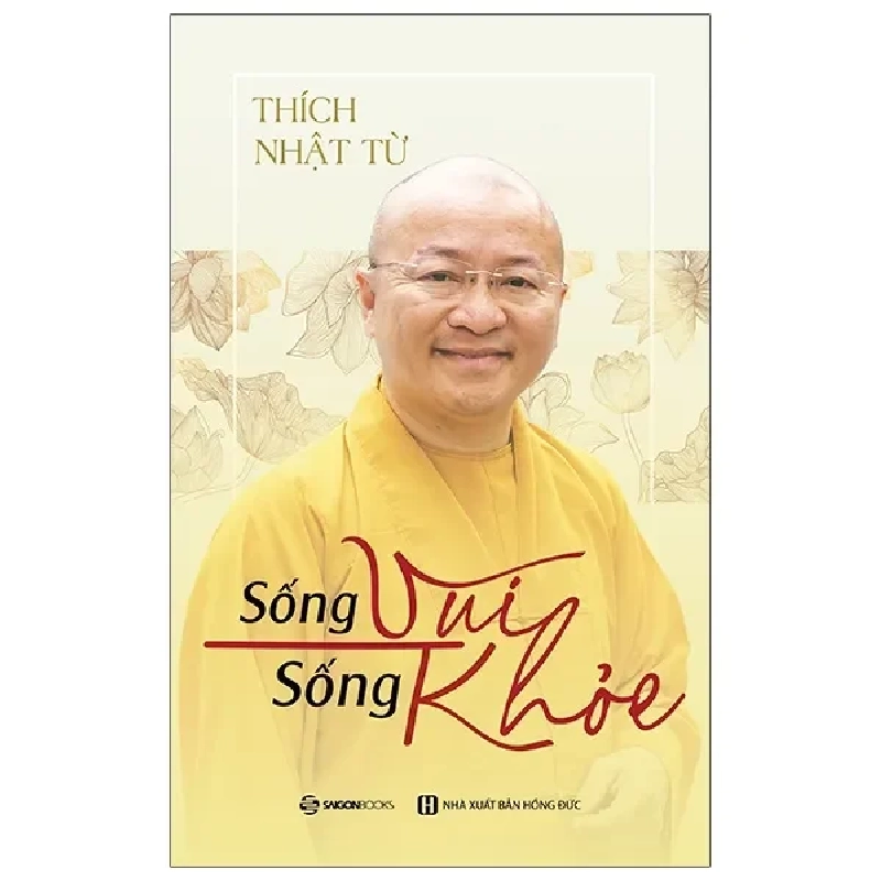 Sống Vui Sống Khỏe (2021) - Thích Nhật Từ 779453