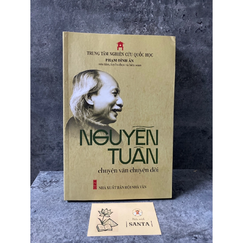 Nguyễn Tuân chuyện văn chuyện đời- Phạm Đình Ân sưu tầm,tuyển chọn và biên soạn- sách mới 100% Sách văn học STB0302 908986