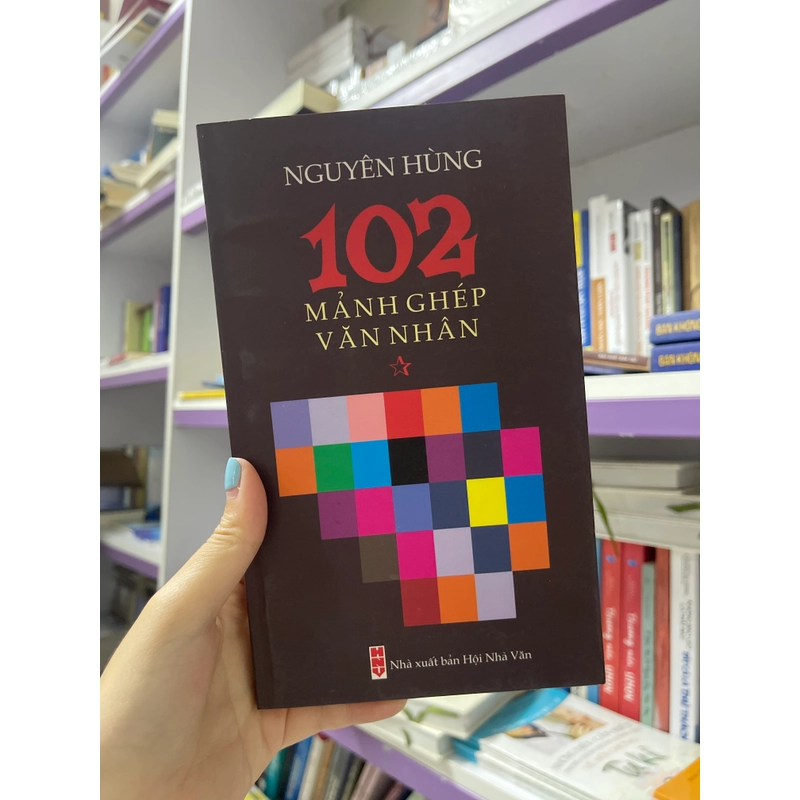 102 mảnh ghép văn nhân - Nguyên Hùng 461332