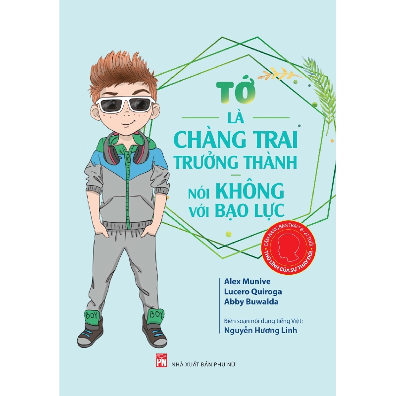 CN bạn trai - Tớ là chàng trai trưởng thành nói không với bạo lực - Alex Munive - 2024 - TÂM LÝ GIÁO DỤC Blogmeo040226 793666