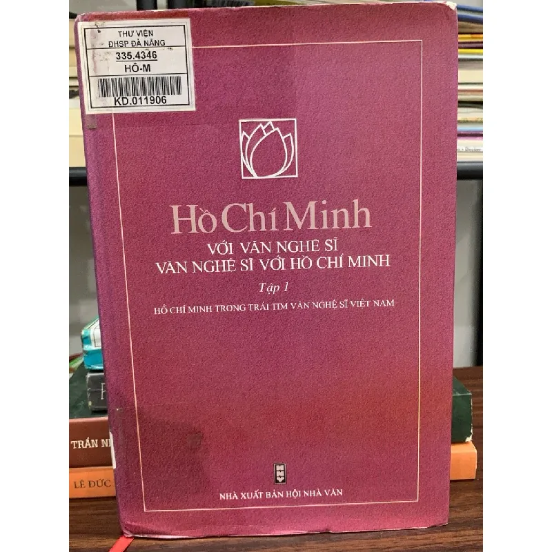 Hồ Chí Minh với văn nghệ sĩ – Văn nghệ sĩ với Hồ Chí Minh tập 1 – NXB Hội nhà văn 592552