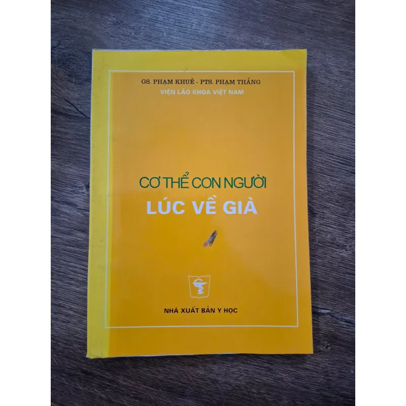 Cơ Thể Con Người Lúc Về Già - GS. Phạm Khuê, PTS. Phạm Thắng - Y học 709361