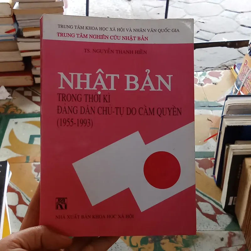 Nhật Bản Trong Thời Kỳ Đảng Dân Chủ - Tự Do Cầm Quyền (1955-1993)- TS. Nguyễn Thanh Hiền  739461