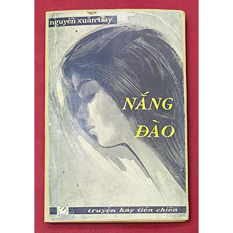 Nắng Đào - Nguyễn Xuân Huy - Hoa Tiên xb năm 1967 519603
