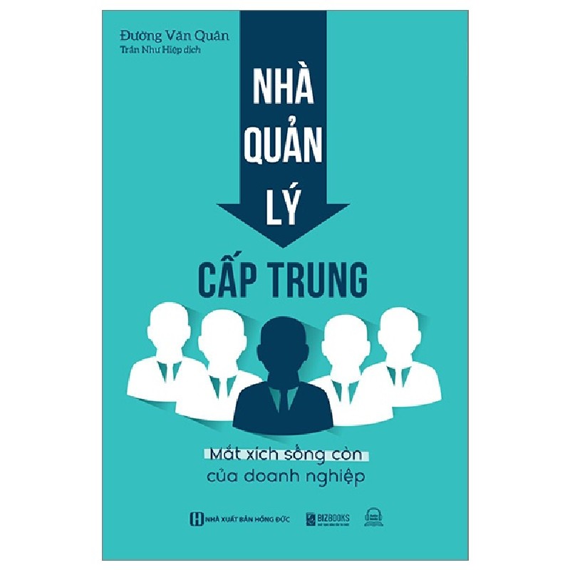 Nhà Quản Lý Cấp Trung - Mắt Xích Sống Còn Của Doanh Nghiệp - Đường Văn Quân 143788