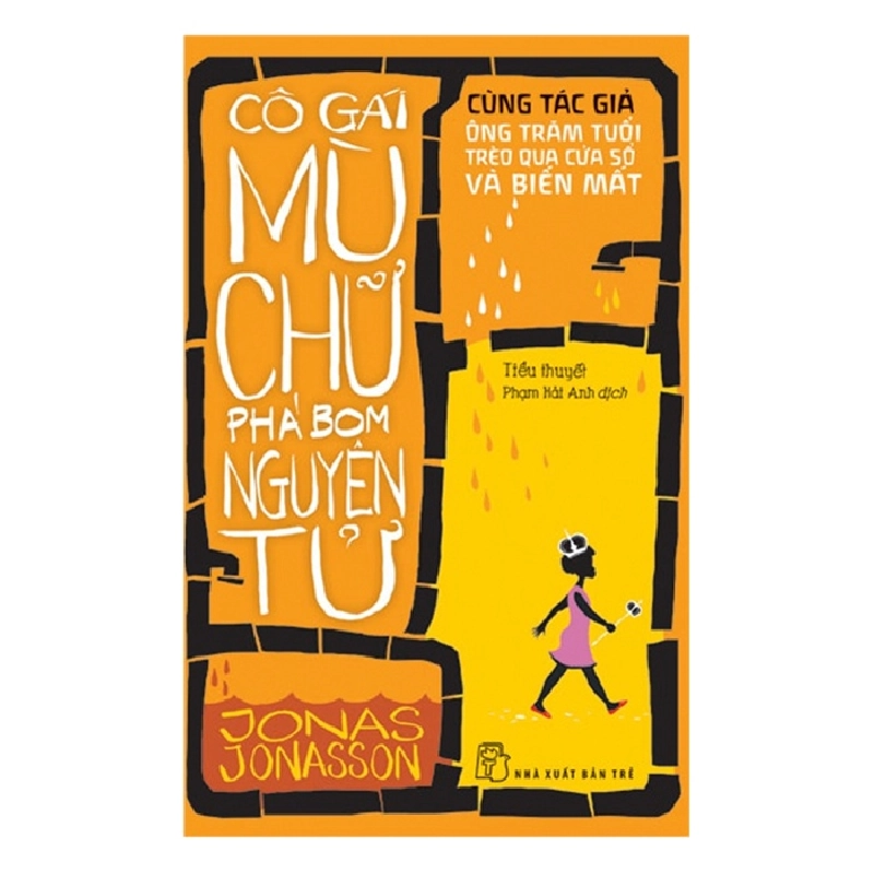 Cô gái mù chữ phá bom nguyên tử (Jonas Jonasson) - Jonas Jonasson 2022 New 100% HCM.PO 47411