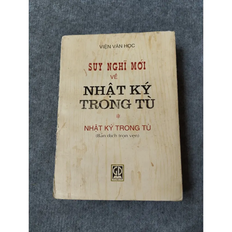 SUY NGHĨ MỚI VỀ NHẬT KÝ TRONG TÙ. NHẬT KÝ TRONG TÙ (BẢN DỊCH TRỌN VẸN) 700998