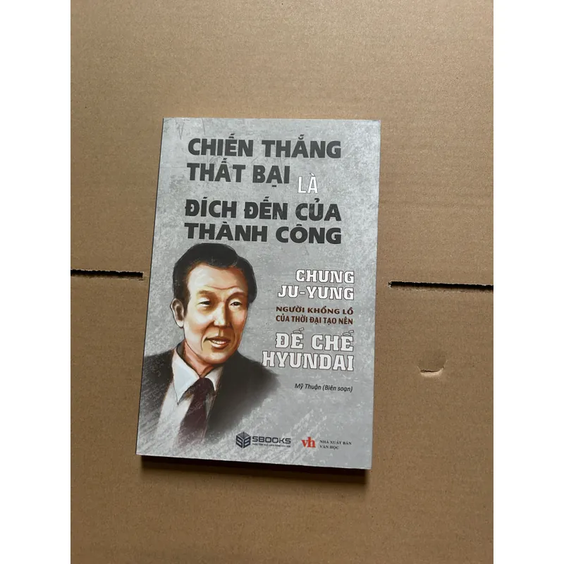 Chiến thắng thất bại là đích đến của thành công - Chung Ju-Yung 708770