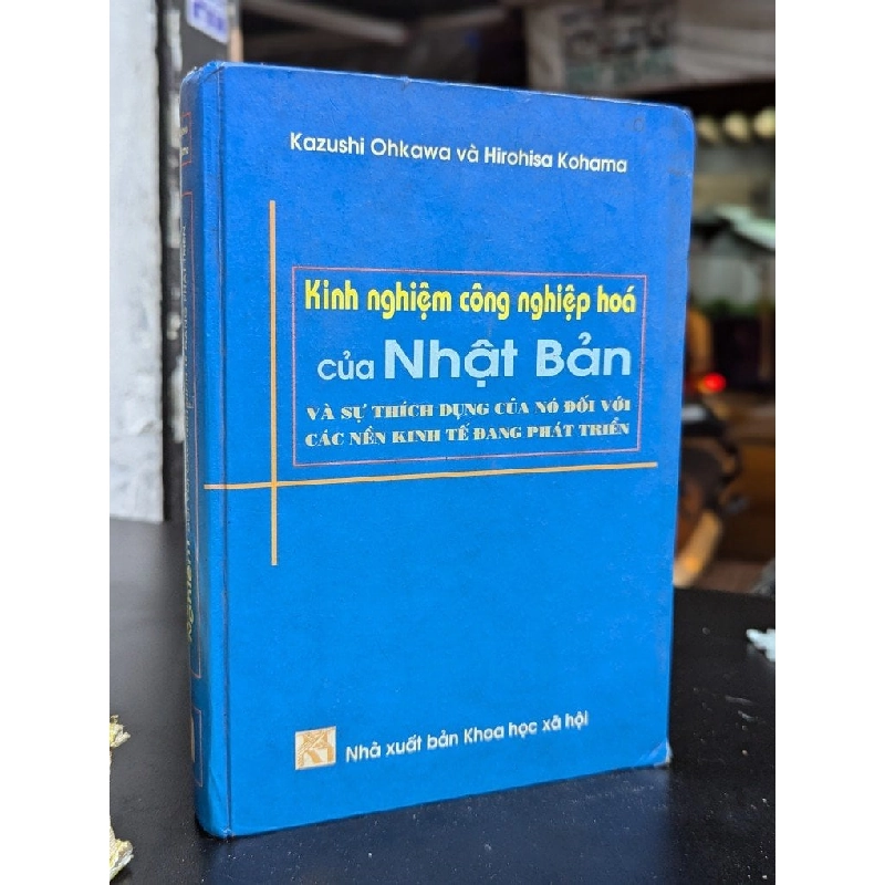 Kinh nghiệm công nghiệp hóa của Nhật Bản và sự thích dụng của nó đối với các nền kinh tế đang phát triển - Kazuki Ohkawa & Hirohisa Kohama 352786