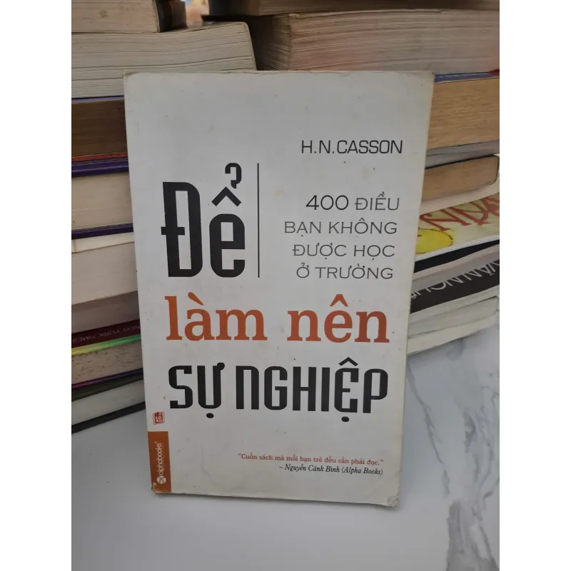 Để làm nên sự nghiệp (400 điều bạn không được học ở trường) 1004674