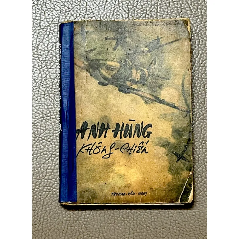 ANH HÙNG KHÔNG CHIẾN- Tác giả TRẦN ĐÌNH ĐANG 1043771