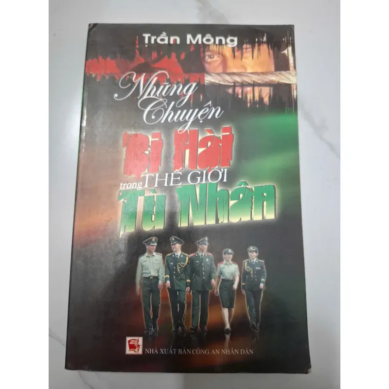 Những Chuyện Bi Hài Trong Thế Giới Tù Nhân - Trần Mộng - Ký sự / Xã hội 638808